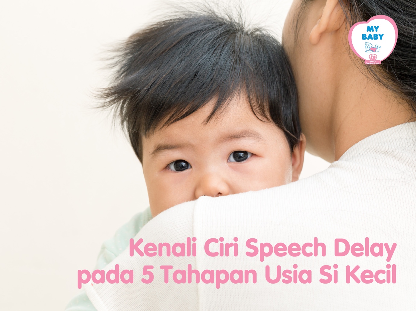 Kenali Ciri Speech Delay Pada 5 Tahapan Usia Si Kecil